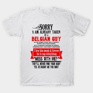 Sorry, I'm already taken by a Belgian Guy T-Shirt